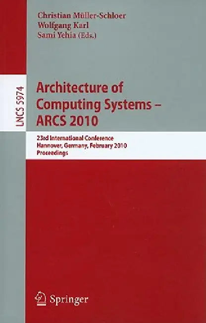 Architecture of Computing Systems--ARCS 2010 by Christian Müller-Schloer, Wolfgang Karl, Sami Yehia