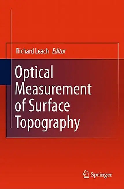 Optical Measurement of Surface Topography by Richard Leach