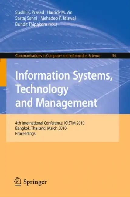 Information Systems, Technology and Management by Bundit Thipakorn, Sushil K. Prasad, Mahadeo P. Jaiswal