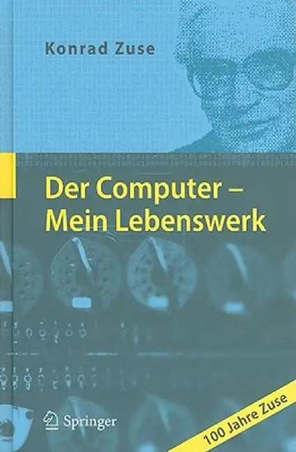 Der Computer - Mein Lebenswerk by Konrad Zuse