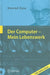 Der Computer - Mein Lebenswerk by Konrad Zuse