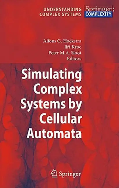 Simulating Complex Systems by Cellular Automata by Alfons G. Hoekstra