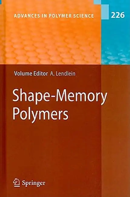 Shape-Memory Polymers by Andreas Lendlein