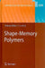 Shape-Memory Polymers by Andreas Lendlein