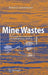 Mine Wastes: Characterization, Treatment and Environmental Impacts by Bernd Lottermoser