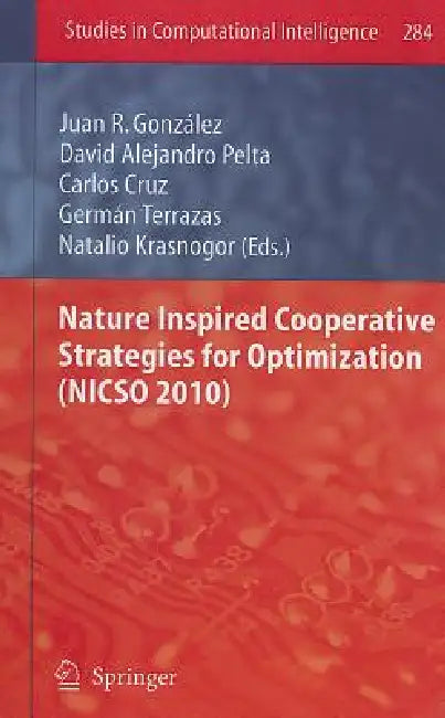 Nature Inspired Cooperative Strategies for Optimization (NICSO 2010) by Carlos Cruz, Juan R. González, David Alejandro Pelta