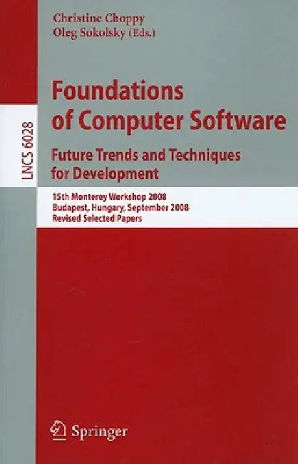 Foundations of Computer Software: Future Trenda and Techniques for Development by Christine Choppy, Oleg Sokolsky