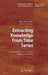 Extracting Knowledge from Time Series: An Introduction to Nonlinear Empirical Modeling by Boris P. Bezruchko