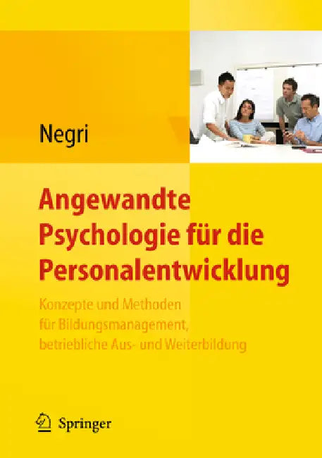 Angewandte Psychologie Für Die Personalentwicklung. Konzepte Und Methoden Für Bildungsmanagement, Betriebliche Aus- Und Weiterbildung by Christoph Negri