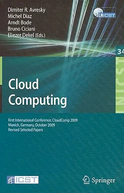 Cloud Computing: First International Conference, CloudComp 2009, Munich, Germany, October 19-21, 2009, Revised Selected Papers by Dimiter Avresky