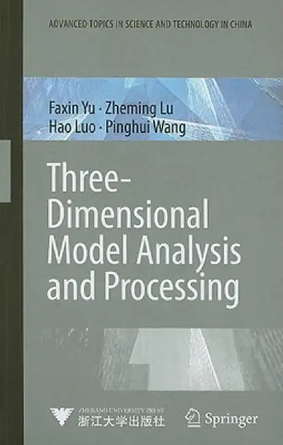 Three-Dimensional Model Analysis and Processing by Faxin Yu