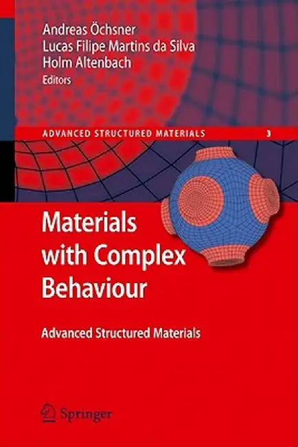 Materials with Complex Behaviour: Modelling, Simulation, Testing, and Applications by Lucas F. M. Da Silva
