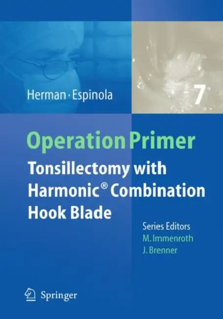 Tonsillectomy with Harmonic Technology by Howard K. Herman, Trina E. Espinola