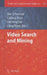 Video Search and Mining by Dan Schonfeld, Caifeng Shan, Dacheng Tao