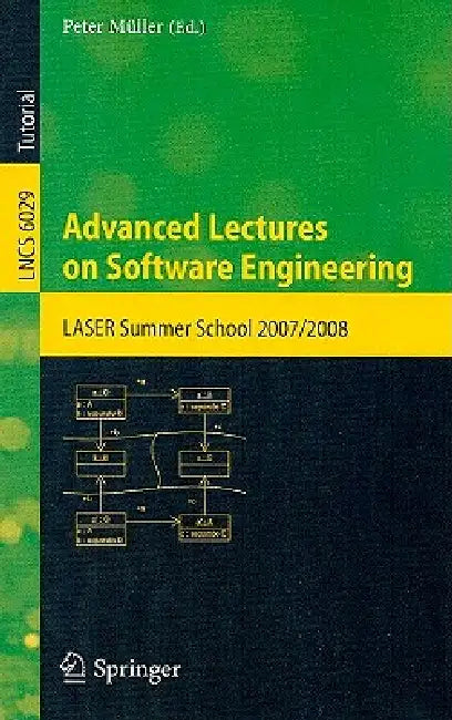 Advanced Lectures on Software Engineering: LASER Summer School 2007/2008 by Peter Müller