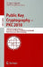 Public Key Cryptography - PKC 2010: 13th International Conference on Practice and Theory in Public Key Cryptography Paris, France, May 26-28, 2010 Pro by Phong Q. Nguyen, David Pointcheval