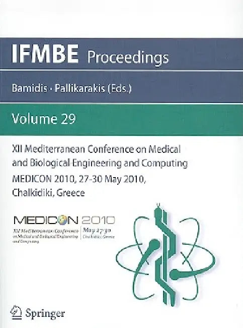 XII Mediterranean Conference on Medical and Biological Engineering and Computing 2010: Medicon 2010, 27-30 May 2010, Chalkidiki, Greece by Nicolas Pallikarakis, Panagiotis D. Bamidis