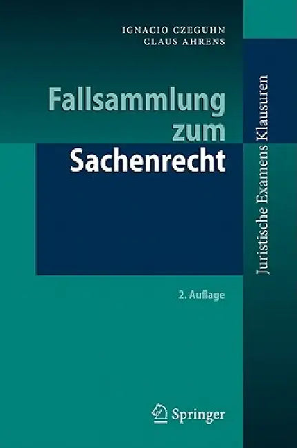 Fallsammlung Zum Sachenrecht by Ignacio Czeguhn, Claus Ahrens