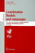 Coordination Models and Languages: 12th International Conference, COORDINATION 2010 Amsterdam, The Netherlands, June 7-9, 2010 Proceedings by David Clarke, Gul Agha