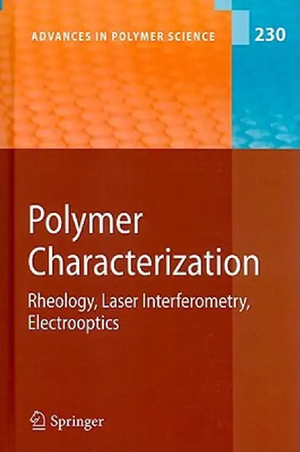 Polymer Characterization: Rheology, Laser Interferometry, Electrooptics by Karel Dusˇek