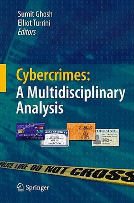 Cybercrimes: A Multidisciplinary Analysis by Sumit Ghosh