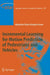 Incremental Learning for Motion Prediction of Pedestrians and Vehicles by Alejandro Dizan Vasquez Govea