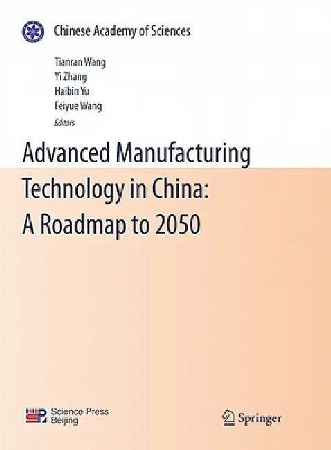 Advanced Manufacturing Technology in China: A Roadmap to 2050 by Tianran Wang, Yi Zhang, Haibin Yu
