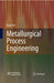 Metallurgical Process Engineering by Ruiyu Yin