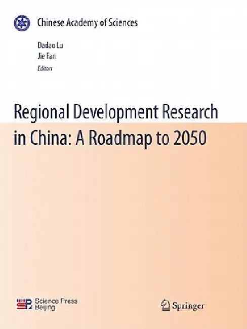 Regional Development Research in China: A Roadmap to 2050 by Dadao Lu, Jie Fan