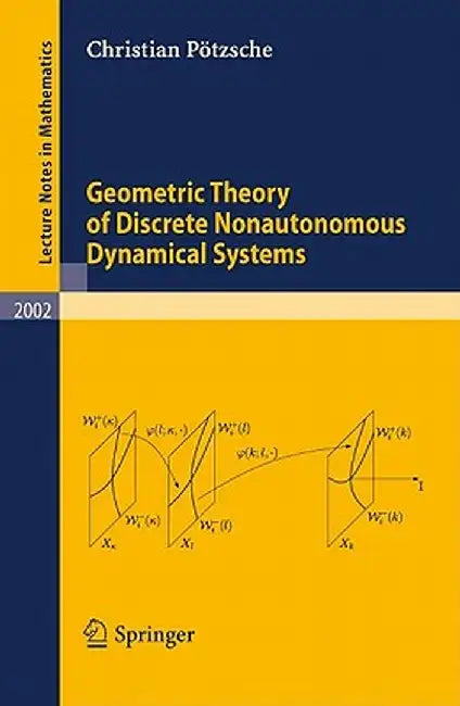 Geometric Theory of Discrete Nonautonomous Dynamical Systems by Christian Pötzsche