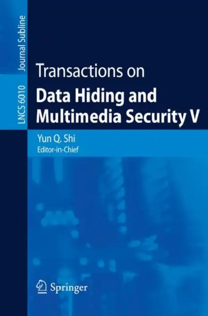 Transactions on Data Hiding and Multimedia Security V by Yun Q. Shi