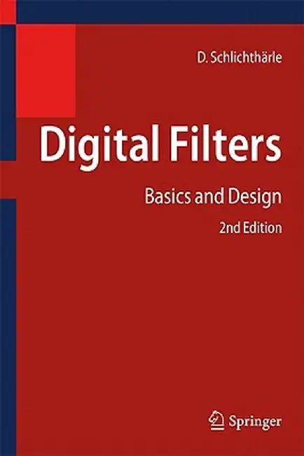 Digital Filters: Basics and Design by Dietrich Schlichthärle