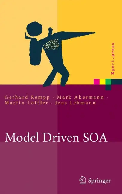 Model Driven SOA: Anwendungsorientierte Methodik Und Vorgehen in Der PRAXIS by Gerhard Rempp, Mark Akermann, Martin Löffler