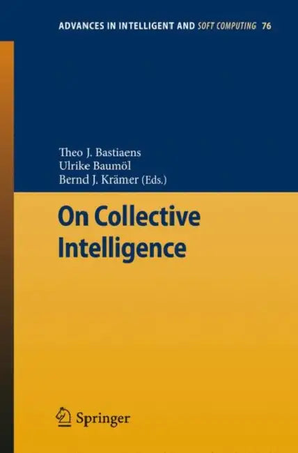 On Collective Intelligence by Theo J. Bastiaens, Ulrike Baumöl, Bernd Krämer