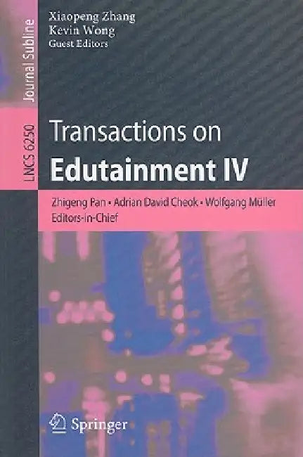 Transactions on Edutainment IV by Xiaopeng Zhang, Zhigeng Pan, Adrian David Cheok