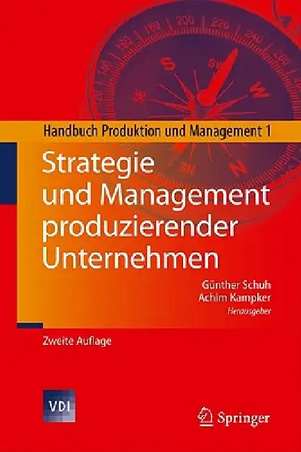 Strategie Und Management Produzierender Unternehmen: Handbuch Produktion Und Management 1 by Günther Schuh, Achim Kampker