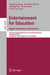 Entertainment for Education: Digital Techniques and Systems: 5th International Conference on E-Learning and Games, Edutainment 2010, Changchun, China, by Xiaopeng Zhang, Shaochun Zhong, Zhigeng Pan