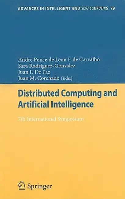 Distributed Computing and Artificial Intelligence: 7th International Symposium by Ponce De Leon F. De Carvalho Andre