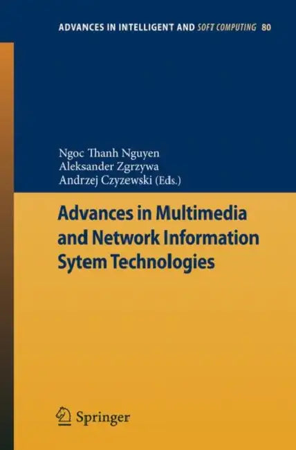 Advances in Multimedia and Network Information System Technologies by Ngoc-Thanh Nguyen, Aleksander Zgrzywa, Andrzej Czyzewski