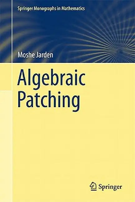 Algebraic Patching by Moshe Jarden