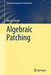 Algebraic Patching by Moshe Jarden