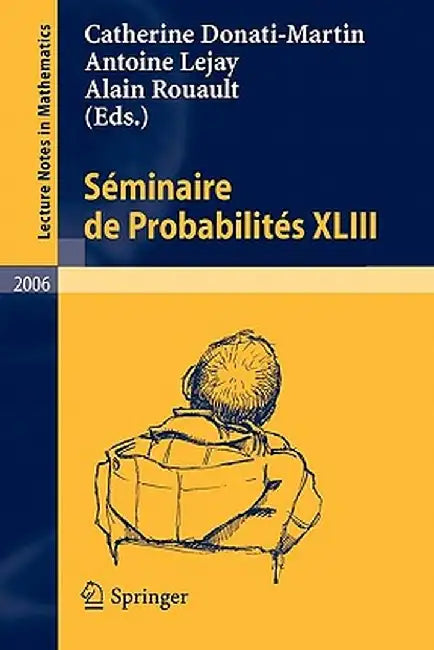 Séminaire de Probabilités XLIII by Catherine Donati Martin