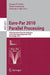 Euro-Par 2010 Parallel Processing: 16th International Euro-Par Conference, Ischia, Italy, August 31 - September 3, 2010, Proceedings, Part I by Pasqua D'Ambra