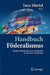 Handbuch Föderalismus - Föderalismus ALS Demokratische Rechtsordnung Und Rechtskultur in Deutschland, Europa Und Der Welt: Band II: Probleme, Reformen by Ines Härtel