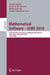 Mathematical Software - ICMS 2010: Third International Congress on Mathematical Software, Kobe, Japan, September 13-17, 2010, Proceedings by Komei Fukuda, Joris Van Der Hoeven, Michael Joswig