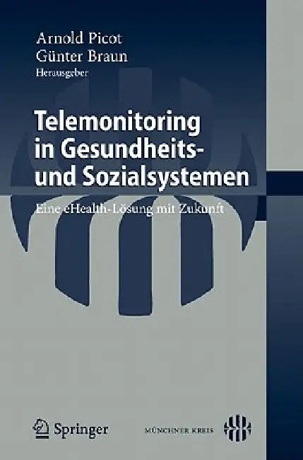 Telemonitoring in Gesundheits- Und Sozialsystemen: Eine Ehealth-Lösung Mit Zukunft by Arnold Picot, Günter Braun