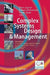 Complex Systems Design & Management: Proceedings of the First International Conference on Complex Systems Design & Management CSDM 2010 by Marc Aiguier, Francis Bretaudeau, Daniel Krob