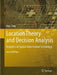 Location Theory and Decision Analysis: Analytics of Spatial Information Technology [With CDROM] by Yupo Chan