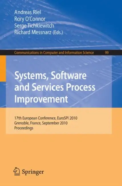 Systems, Software and Services Process Improvement by Andreas Riel, Rory O'Connor, Serge Tichkiewitch