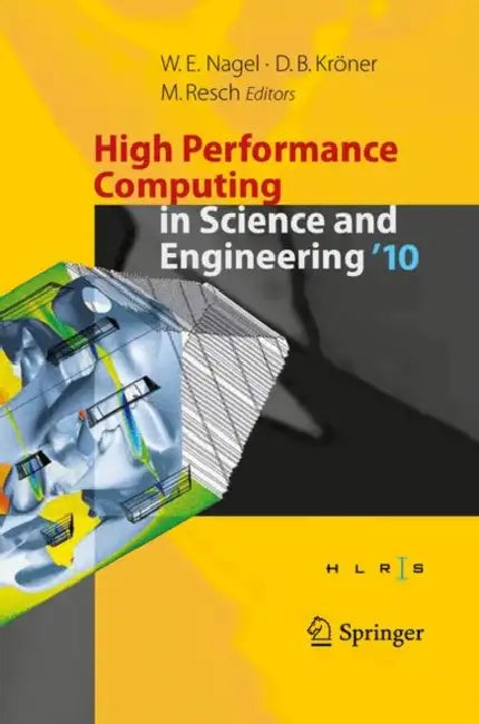 High Performance Computing in Science and Engineering '10: Transactions of the High Performance Computing Center, Stuttgart (HLRS) 2010 by Wolfgang E. Nagel, Dietmar B. Kröner, Michael M. Resch